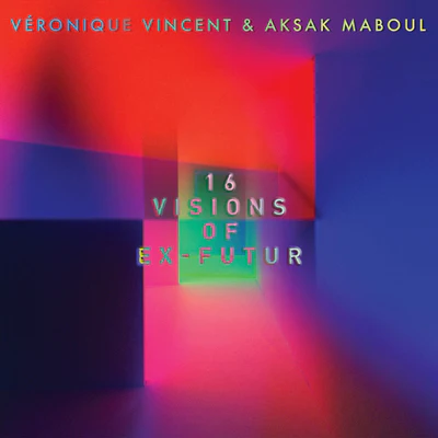 16 Visions of Ex-futur - Véronique Vincent & Aksak Maboul [VINYL]