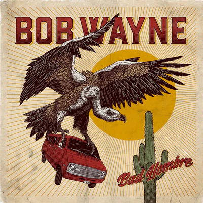 Bad Hombre - Bob Wayne [CD]