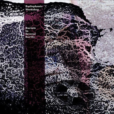 Burials in Several Earths:   - Radiophonic Workshop [VINYL]