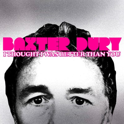 I Thought I Was Better Than You - Baxter Dury [CD]
