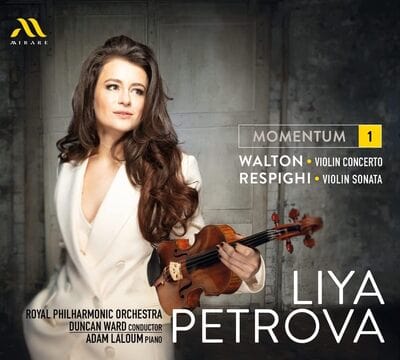 Liya Petrova: Momentum 1: Walton: Violin Concerto/Respighi: Violin Sonata - Liya Petrova [CD]