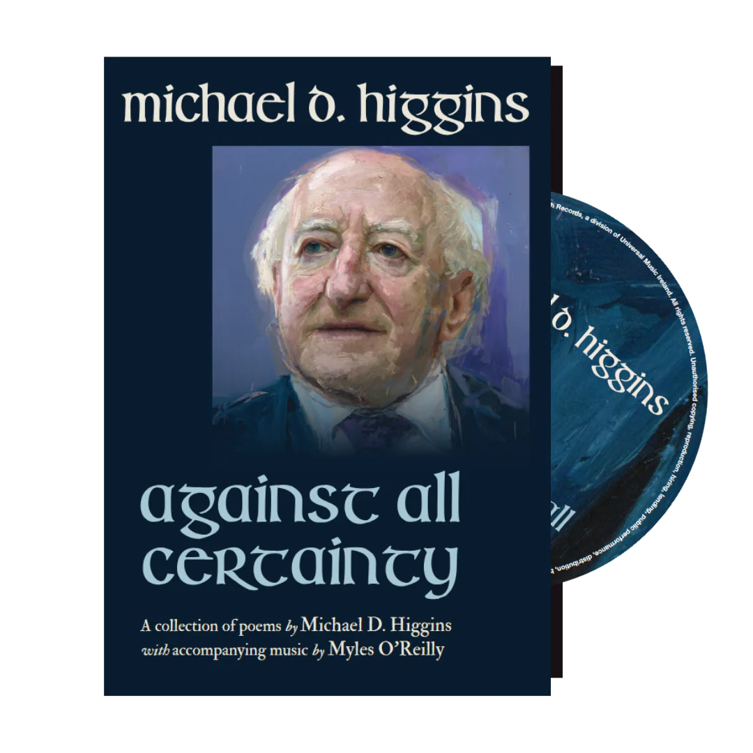 Michael D. Higgins - Against All Certainty  [CD Hardback]