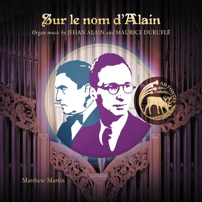 Sur Le Nom D'Alain: Organ Music By Jehan Alain and Maurice Duruflé - Jehan Alain [CD]