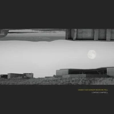 Under This Hunger Moon We Fell - Lomond Campbell [VINYL]